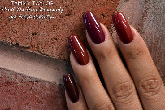 Tammy Taylor Nails - "PAINT THE TOWN BURGUNDY"  COLLECTION GEL POLISH COLORS